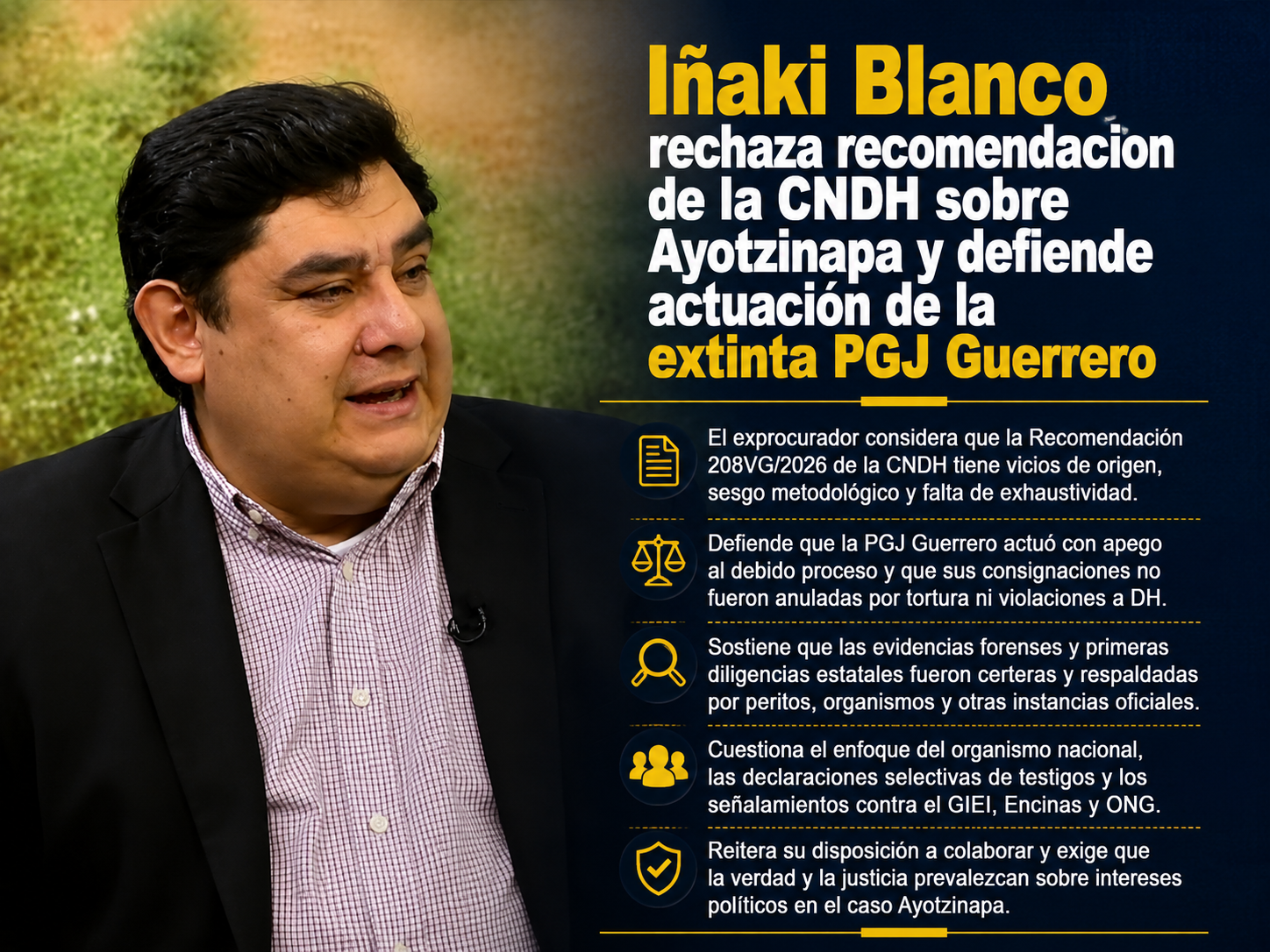 Rechaza Iñaki Blanco recomendación de la CNDH sobre Ayotzinapa y defiende actuación de la extinta PGJ Guerrero